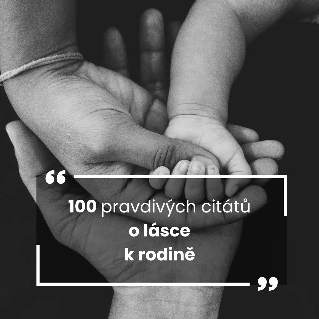 100 pravdivých citátů o lásce k rodině 💞 hluboké, dojemné i vtipné