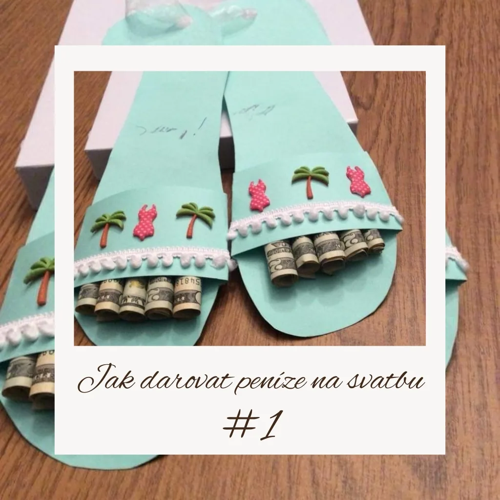Peníze schované v plážových žabkách - nápad jak darovat peníze na svatbu