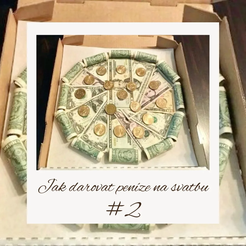 Pizza z bankovek - nápad jak darovat peníze na svatbu